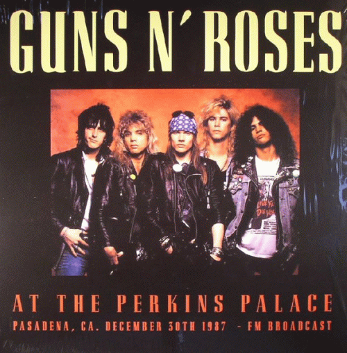 Guns N' Roses : At The Perkins Palace (Pasadena, CA. December 30th 1987 - FM Broadcast)